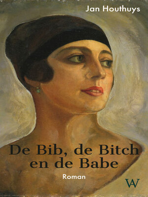 cover image of De Bib, de Bitch en de Babe